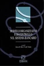 Modelli organizzativi e di controllo nel sistema bancario