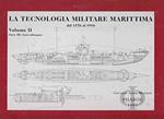 La tecnologia militare marittima dal 1776 al 1916. Vol. 2: Armi subacquee.