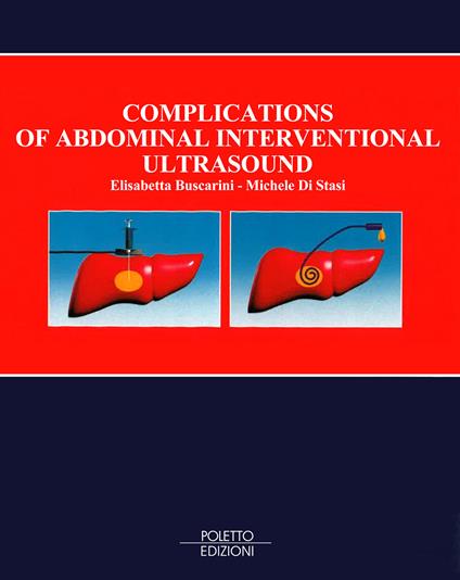 Complications of abdominal interventional ultrasound - Elisabetta Buscarini,Michele Di Stasi - copertina