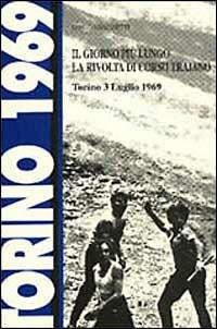 Il giorno più lungo. La rivolta di corso Traiano (Torino, 3 luglio 1969) - Diego Giachetti - copertina