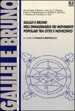 Galilei e Bruno nell'immaginario dei movimenti popolari tra Otto e Novecento
