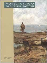 Museo civico Giovanni Fattori - Raffaele Monti - copertina