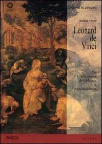 Léonard de Vinci. De l'Adoration des Mages à l'Annonciation. Ediz. illustrata - Raffaele Monti - copertina