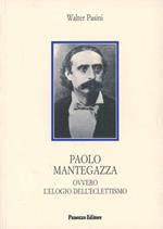 Paolo Mantegazza ovvero l'elogio dell'eclettismo