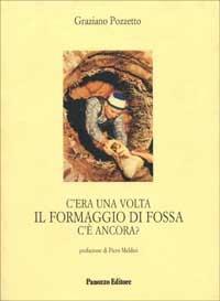 C'era una volta il formaggio di Fossa. C'è ancora? - Graziano Pozzetto - copertina