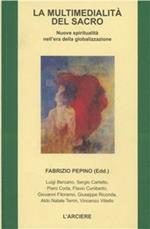 La multimedialità del sacro. Nuove spiritualità nell'era della globalizzazione