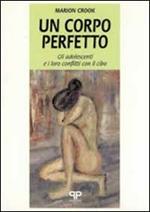Un corpo perfetto: gli adolescenti e i loro conflitti con il cibo