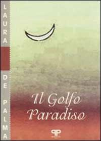 Il golfo paradiso - Laura De Palma - copertina