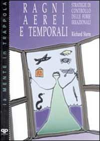 Ragni, aerei e temporali: strategie di controllo delle fobie irrazionali - Richard Stern - copertina