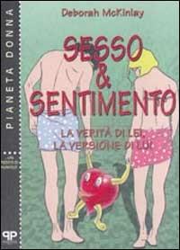 Sesso & sentimento. La verità di lei, la versione di lui - Deborah McKinlay - copertina