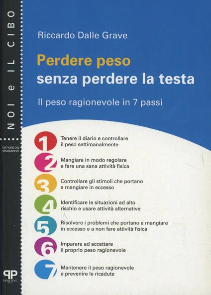 Perdere peso senza perdere la testa. Il peso ragionevole in 7 passi - Riccardo Dalle Grave - copertina