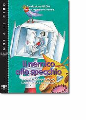 Libro Il nemico allo specchio. I ragazzi commentano l'anoressia e la bulimia 