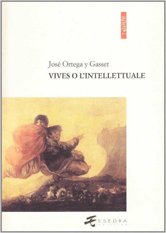 Vives o l'intellettuale - José Ortega y Gasset - copertina