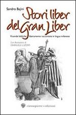 Stori liber del Gran Liber. Vicende bibliche liberamente raccontate in lingua milanese