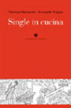 Libro Single in cucina Vincenzo Buonassisi , Leonardo Vergani