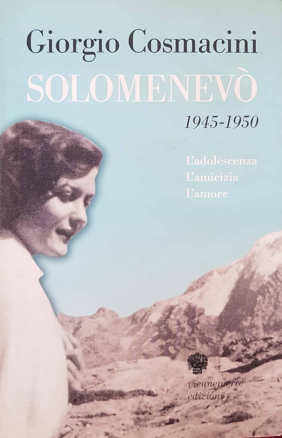 Solo me ne vo' 1945-1950. L'adolescenza, l'amicizia, l'amore