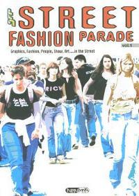 Street fashion parade. Vol. 1: Graphic, fashion, people, show, art in the street. - copertina