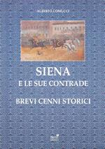 Siena e le sue contrade. Brevi cenni storici