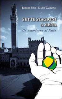 Sette stagioni a Siena. Un americano al Palio - William W. Story - copertina