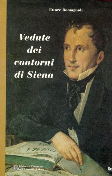 Vedute dei contorni di Siena - Ettore Romagnoli,Carlo Nepi,Fabrizio Stelo - copertina