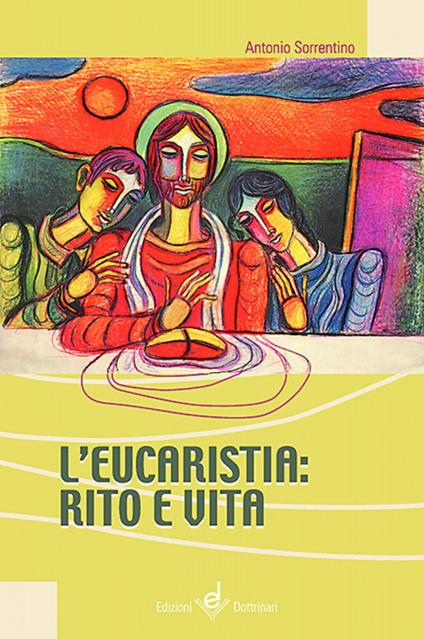 L' eucaristia. Rito e vita - Antonio Sorrentino - copertina