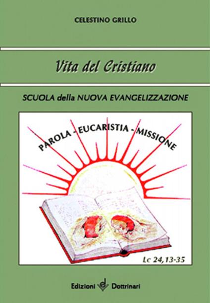 Vita del cristiano. Parola, eucaristia, missione - Celestino Grillo - copertina