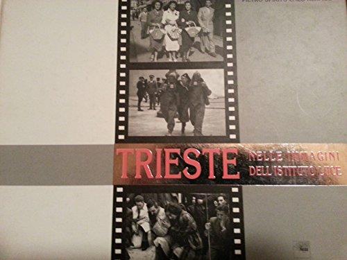 Trieste nelle immagini dell'Istituto Luce