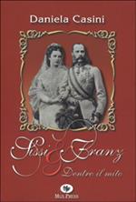 Sissi & Franz. Dentro il mito
