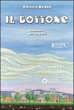 Il bottone. Ediz. illustrata