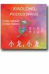 Libro Xiaolong-Piccolo drago. Corso bilingue. CD-ROM 