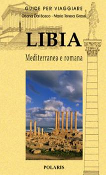 Libro Libia. Mediterranea e romana Oriana Dal Bosco , Maria Teresa Grassi