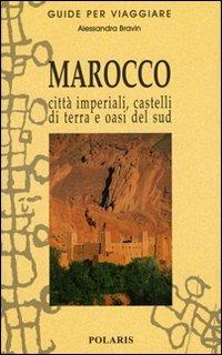 Marocco. Città imperiali, castelli di terra e oasi del sud - Alessandra Bravin - copertina