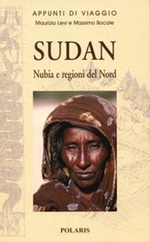 Libro Sudan. Nubia e regioni del nord Maurizio D. Levi , Massimo Bocale
