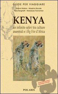 Kenya. Un infinito safari tra culture ancestrali e i Big Five d'Africa - Gianni Maitan,Massimo Bocale,Piera Borghetti - copertina