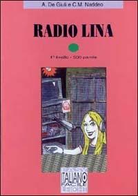 Radio Lina. Con audiocassetta - Alessandro De Giuli,Ciro Massimo Naddeo - copertina