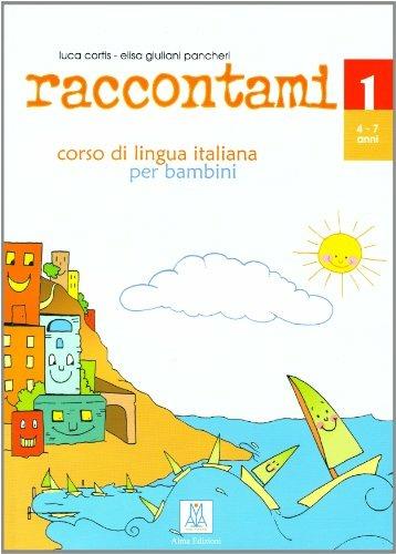 Raccontami. Corso di lingua italiana per bambini. Vol. 1 - Luca Cortis,Elisa Giuliani Pancheri - copertina