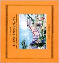 Le case raccontano. Storie e passioni delle dimore del mito a Capri - Tito Fiorani - copertina