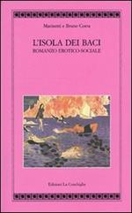 L'isola dei baci. Romanzo erotico-sociale