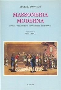 Massoneria moderna. Storia, ordinamenti, esoterismo, simbologia - Eugenio Bonvicini - copertina