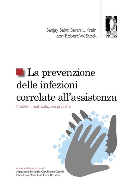 La prevenzione delle infezioni correlate all'assistenza. Problemi reali, soluzioni pratiche - Sara L. Krein,Sanjay Saint,Robert W. Stock - ebook