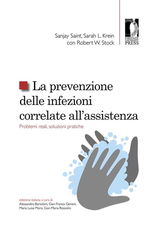La prevenzione delle infezioni correlate all'assistenza. Problemi reali, soluzioni pratiche - Sara L. Krein,Sanjay Saint,Robert W. Stock - ebook