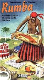 Rumba. Itinerari cubani al ritmo della capitale. Ediz. illustrata