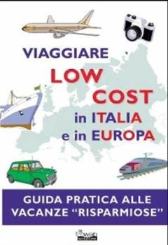 Libro Viaggiare low cost in Italia e in Europa 