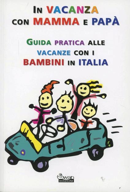 In vacanza con mamma e papà. Guida pratica alle vacanze con i bambini in Italia - copertina