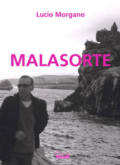 Malasorte - Lucio Morgano - copertina