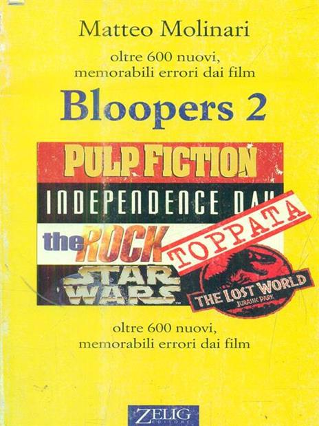 Bloopers 2. Il ritorno. Oltre 600 nuovi, memorabili errori dai film - Matteo Molinari - copertina