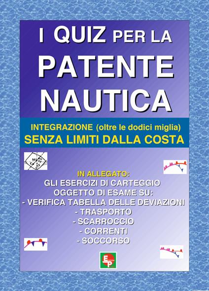 I quiz per la patente nautica. Integrazione (oltre le dodici miglia) senza limiti dalla costa - copertina