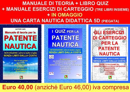 Gli esercizi di carteggio per la patente nautica. Integrazione (oltre le dodici miglia) senza limiti dalla costa-I quiz per la patente nautica. Integrazione (oltre le dodici miglia) senza limiti dalla costa-Manuale di teoria per la patente nautica. Integrazione (oltre le dodici miglia) senza limiti dalla costa - copertina