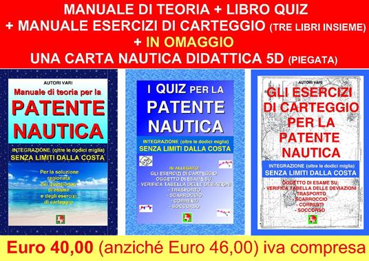 Gli esercizi di carteggio per la patente nautica. Integrazione (oltre le dodici miglia) senza limiti dalla costa-I quiz per la patente nautica. Integrazione (oltre le dodici miglia) senza limiti dalla costa-Manuale di teoria per la patente nautica. Integrazione (oltre le dodici miglia) senza limiti dalla costa - copertina