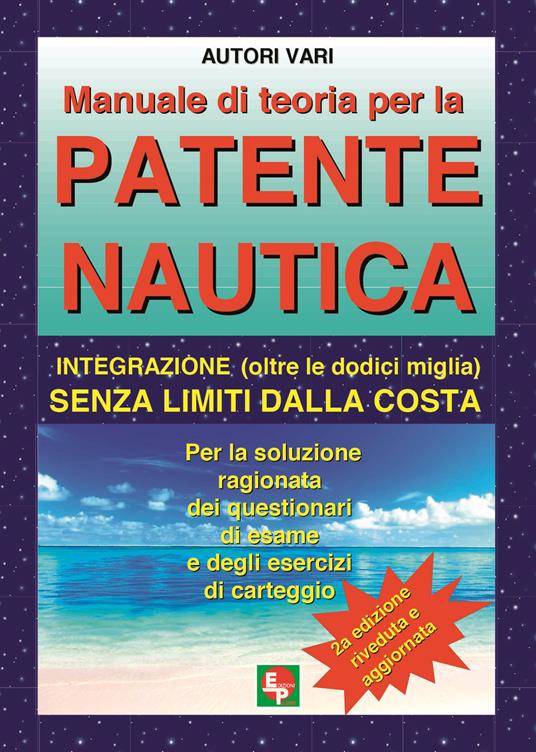 Manuale di teoria per la patente nautica. Integrazione (oltre le dodici miglia) senza limiti dalla costa - copertina